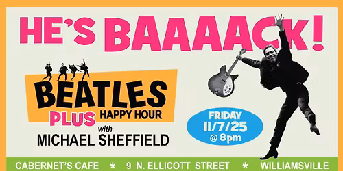 Michael Sheffield and the Return of Beatles Plus Happy Hour!