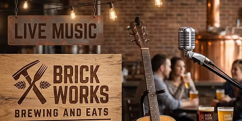 Live Music at Brick Works!