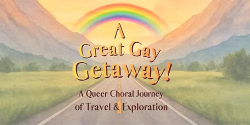 GALS presents: A Great Gay Getaway!