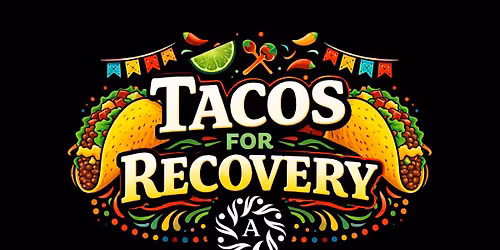 Ace Sober Living presents Tacos for Recovery 
