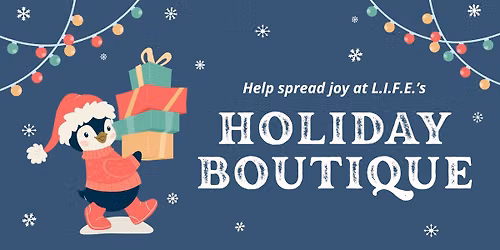 L.I.F.E's 3rd Annual Holiday Boutique