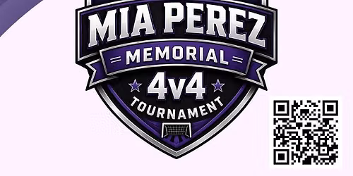 Mia Perez Memorial 4v4 Tournament