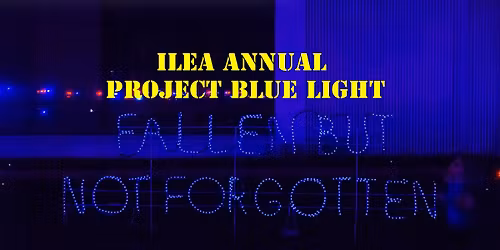 2025 Project Blue Light Ceremony at the ILEA