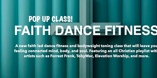 Faith Dance Fitness (POP UP CLASS)