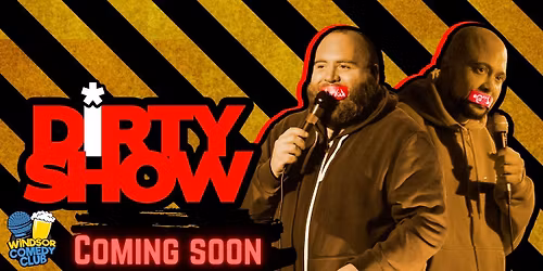 The Dirty Show at Windsor Comedy Club