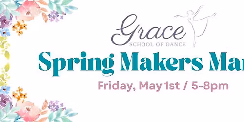 Spring Makers Market and Open House