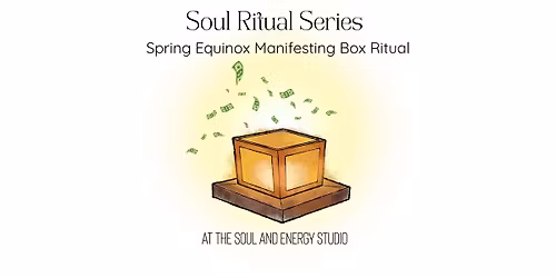 Soul Ritual Series: Spring Equinox Manifesting Box Ritual