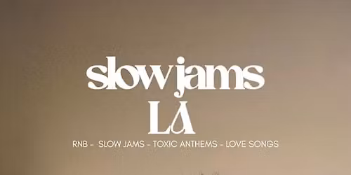 SLOW JAMS LA - Slow Jams & RnB Day Party in Hollywood