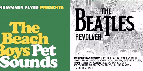 Newmyer Flyer Presents Pet Sounds & Revolver A Tribute