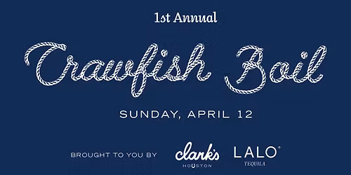 First Annual Clark's Houston Crawfish Boil