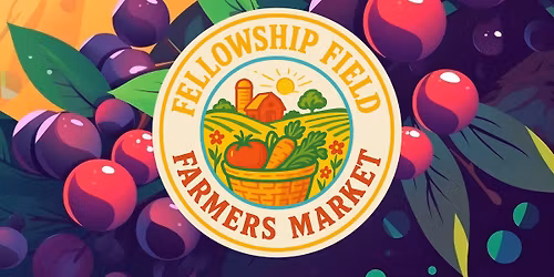 Fellowship Field Farmers Market