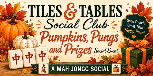 Tiles & Tables Social Club: Pumpkins, Pungs & Prizes