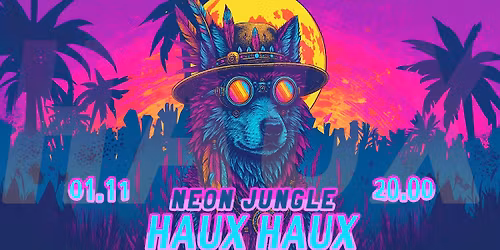 HAUX HAUX \ud83d\udc3a Neon Jungle \ud83d\udc3a