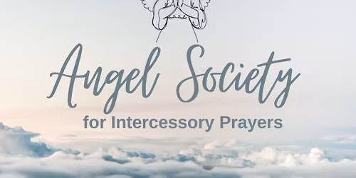Angel Society for Intercessory Prayers Meeting