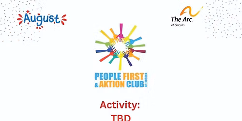 The Arc of Lincoln People First & Aktion Club