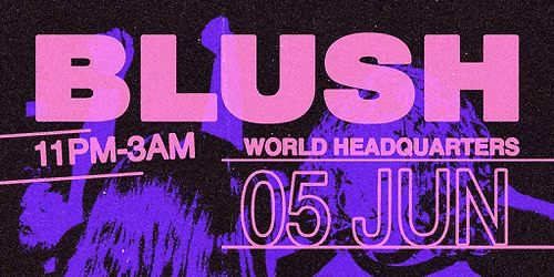 Blush - Music For The Alternative - Friday 5th June
