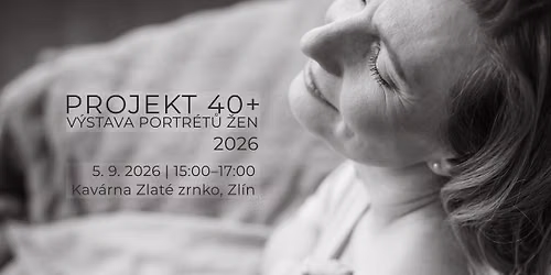 Projektu 40+ 2026 | Vernis\u00e1\u017e v\u00fdstavy portr\u00e9t\u016f \u017een