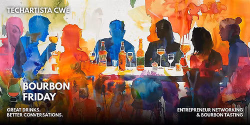 Bourbon Friday \/\/ Networking & Bourbon Tasting