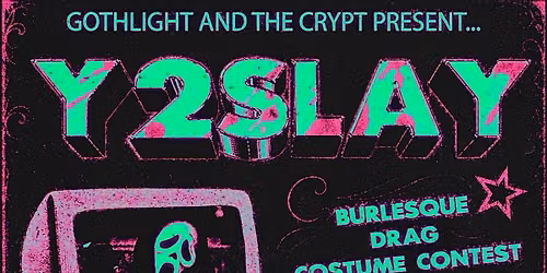 Y2SLAY: 90's\/2000's Horror Drag & Dance Night