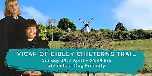 VICAR OF DIBLEY AND TURVILLE CIRCULAR TRAIL | 12 MILES | CHILTERN HILLS
