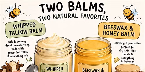 Whipped Tallow + Beeswax & Honey Balms Workshop