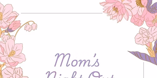 Mom\u2019s Night Out