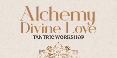 Alchemy Divine Love - Tantric Workshop 