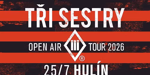 T\u0159i sestry - Open air tour 2026 \/ Hul\u00edn