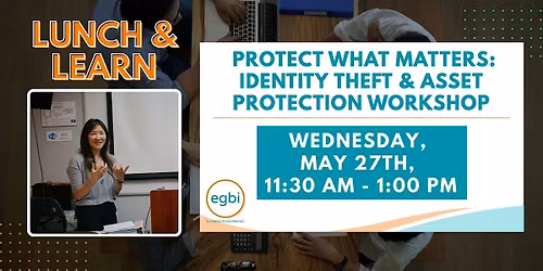 Lunch & Learn: Protect What Matters - Identity Theft & Asset Protection