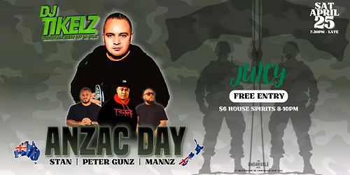Juicy Saturdays ANZAC Day Special ft DJ Tikelz | Free Entry | Drink Specials | Djs till late