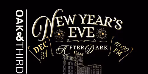 OAK & THIRD New Year's Eve After Dark