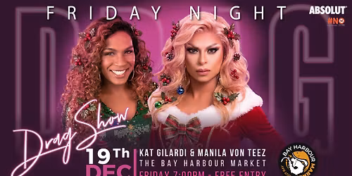 \ud83c\udf84\u2728 Holiday Drag Show at Bay Harbour Market! \u2728\ud83c\udf84