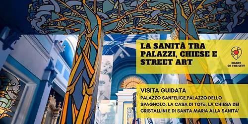 Il Rione Sanit\u00e0 tra Palazzi, Chiese e street art