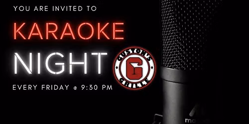 Dj Karaoke every Friday @ 9:30 PM!