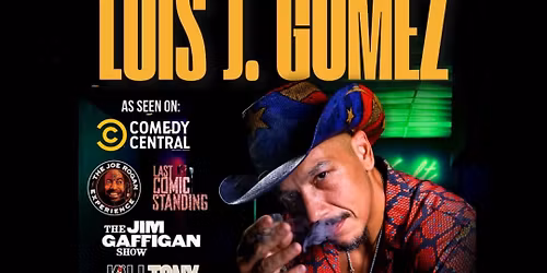 Luis J. Gomez - Comedian