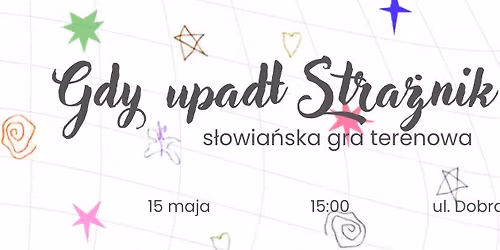 "Gdy Upad\u0142 Stra\u017cnik Gaju" | s\u0142owia\u0144ska gra terenowa | Festiwal Sztuk Wyzwolonych 2026