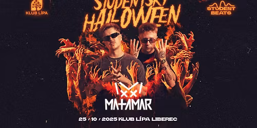NEJVĚTŠÍ STUDENTSKÝ HALLOWEEN - MATAMAR | KLUB LÍPA LIBEREC