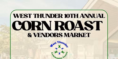 West Thunder 10th Annual Corn Roast & Vendors Market