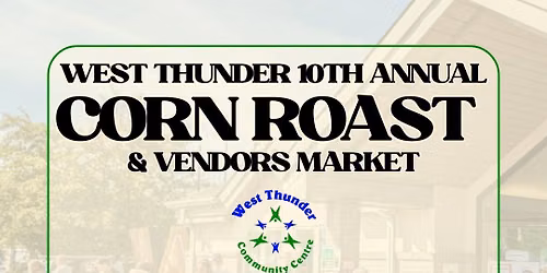 West Thunder 10th Annual Corn Roast & Vendors Market