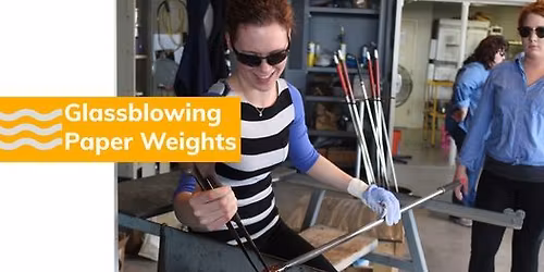 Glassblowing Paper Weight Workshop