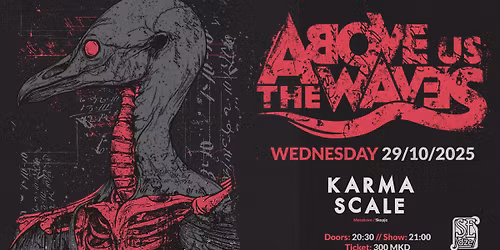 Above Us The Waves x Karma Scale | WED 29.10 Live in Skopje