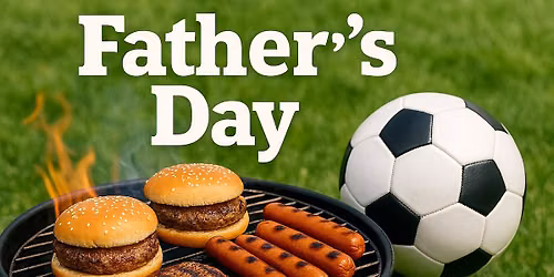 Goals & Grill: Father\u2019s Day \u26bd Goles y Asado del D\u00eda del Padre \ud83d\udd25