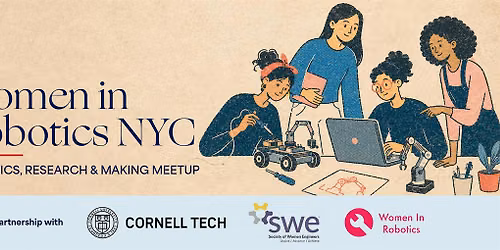 Women in Robotics NYC: Robotics, Research & Making Meetup