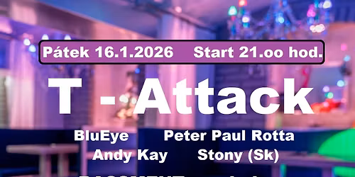 T - Attack \/ Peter Paul Rotta & friend DJs \/ BASSMENT music bar Olomouc   (Czech Republic)