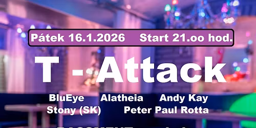 T - Attack \/ Peter Paul Rotta & friend DJs \/ BASSMENT music bar Olomouc (Czech Republic)
