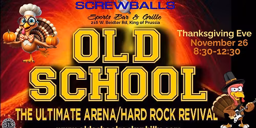Thanksgiving Eve Screwballs Tradition is party central with music by Old School!