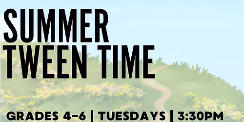 Summer Tween Time