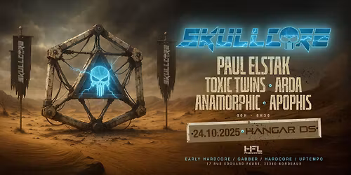 SKULLCORE w\/ PAUL ELSTAK \/ TOXIC TWINS \/ ARDA \/ ANAMORPHIC \/ APOPHIS