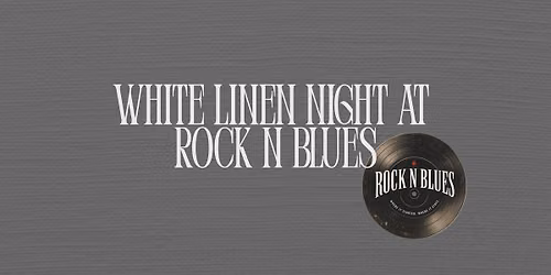 White Linen Night at ROCK N BLUES in Downtown Covington