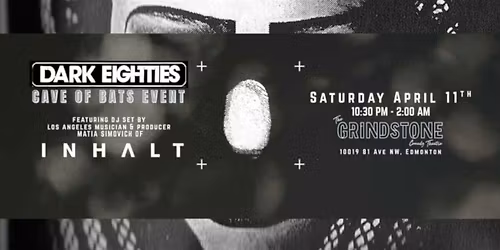 The Dark Eighties \/ Cave of Bats feat. INHALT at The Grindstone Theatre